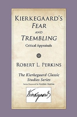 Kierkegaard's Fear and Trembling Critical Appraisals (Paperback)