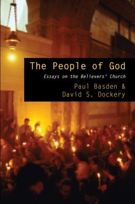 The People of God Essays on the Believers' Church (Paperback)