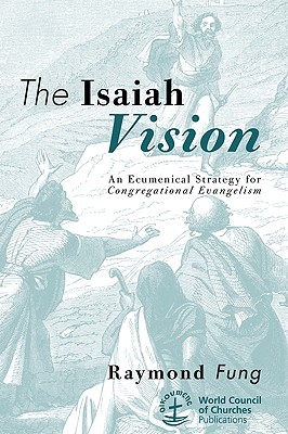 The Isaiah Vision By Raymond Fung (Paperback) 9781606089071