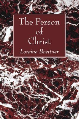 The Person of Christ By Boettner Loraine Boettner (Paperback)