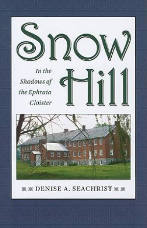 Snow Hill By Denise A Seachrist (Hardback) 9781606350652