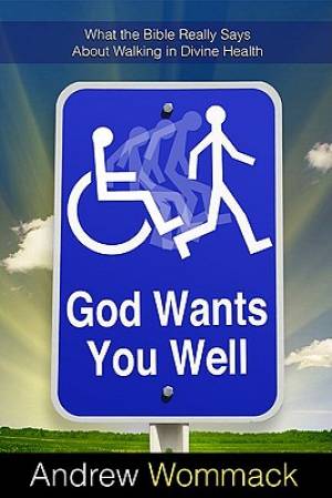 God Wants You Well By Wommack Andrew (Paperback) 9781606830048