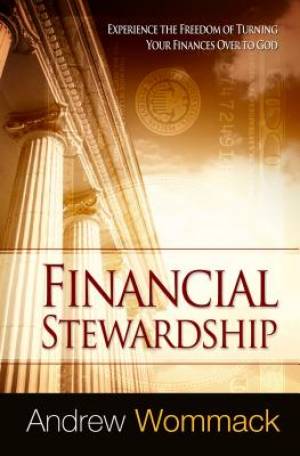 Financial Stewardship Experience The Freedom Of Turning Your Finance