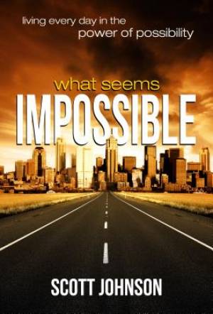 What Seems Impossible By Johnson Scott (Paperback) 9781606834220