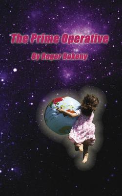 The Prime Operative By Bokeny Roger (Paperback) 9781607437499