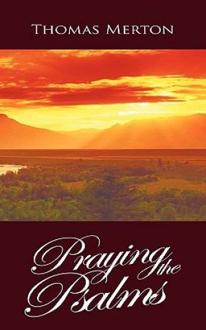 Praying the Psalms By Thomas Merton (Paperback) 9781607962663