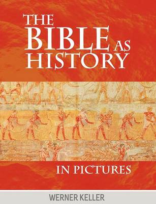 The Bible as History in Pictures By Werner Keller (Paperback)