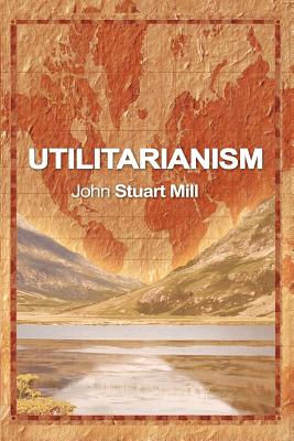 Utilitarianism By John Stuart Mill (Paperback) 9781607964360