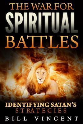 The War for Spiritual Battles By Bill Vincent (Paperback)