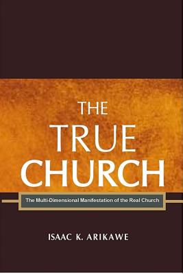 The True Church The Multi-Dimensional Manifestation of the Real Churc