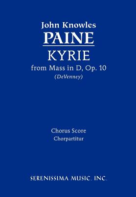 Kyrie from Mass Op 10 - Chorus Score By John Knowles Paine (Paperback)