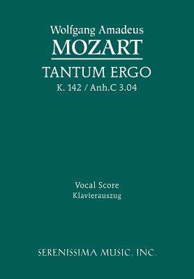 Tantum Ergo K 142 Anh C 3 04 - Vocal Score By Wolfgang Amadeus Mozart