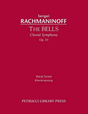 The Bells Op 35 By Sergei Rachmaninoff (Paperback) 9781608741151