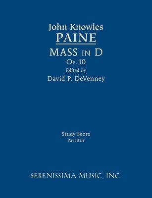 Mass in D Op 10 By John Knowles Paine (Paperback) 9781608741717