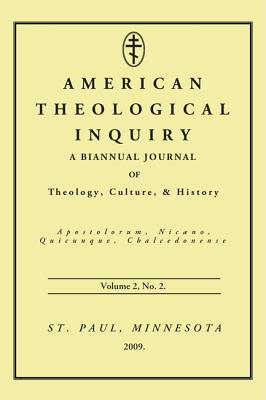 American Theological Inquiry Volume Two Issue Two By Murphy Gannon