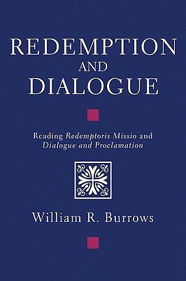 Redemption and Dialogue Reading Redemptoris Missio and Dialogue and P