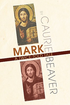 Mark A Twice-Told Tale By Caurie Beaver (Paperback) 9781608991211