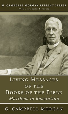 Living Messages of the Books of the Bible By Morgan G Campbell