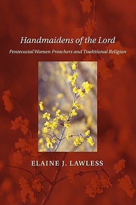 Handmaidens of the Lord By Lawless Elaine J (Paperback) 9781608994120