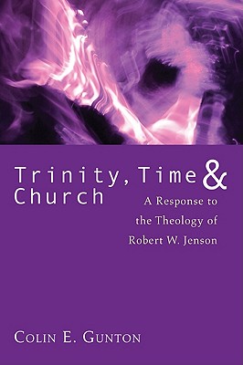 Trinity Time and Church By Gunton Colin E (Paperback) 9781608994878