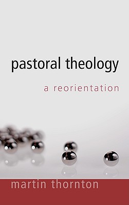 Pastoral Theology By Thornton Martin (Paperback) 9781608997442