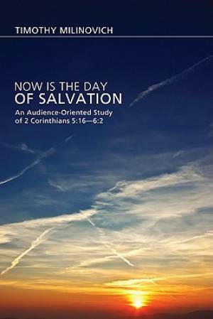 Now Is the Day of Salvation