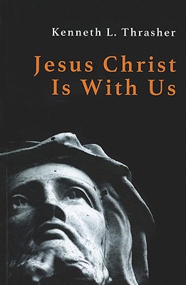 Jesus Christ Is With Us By Kenneth L Thrasher (Paperback)