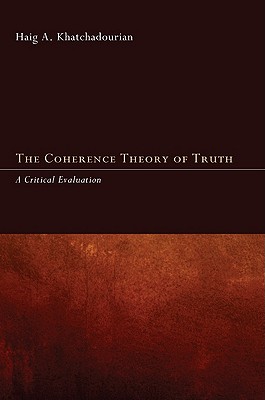 The Coherence Theory of Truth By Khatchadourian Haig A (Paperback)