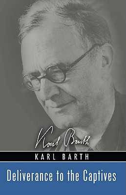 Deliverance to the Captives By Barth Karl (Paperback) 9781608999521