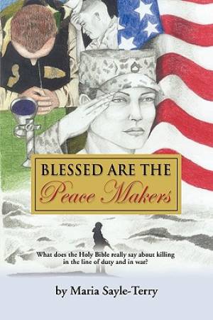 BLESSED ARE THE PEACEMAKERS What Does the Holy Bible Really Say About