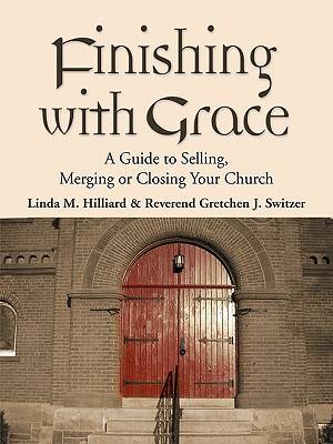 FINISHING WITH GRACE A Guide to Selling Merging or Closing Your Chu