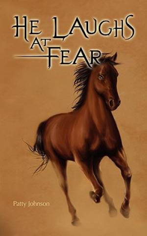 He Laughs At Fear By Patty Johnson (Paperback) 9781609200091