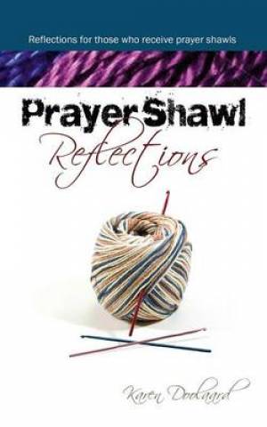 Prayer Shawl Reflections By Karen Doolaard (Paperback) 9781609200480