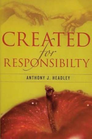 Created for Responsibility By Anthony J Headley (Paperback)