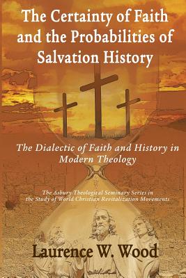 The Certainty of Faith and the Probabilities of Salvation History The