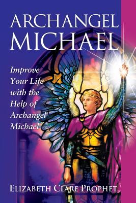 Archangel Michael Improve Your Life with the Help of Archangel Michae