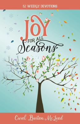 Joy for All Seasons 52 Weekly Devotions By Mc Leod Carol (Hardback)