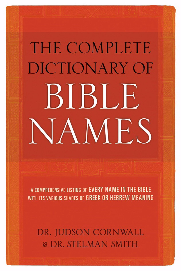 Complete Dictionary of Bible Names By Cornwall Judson Smith Stelm