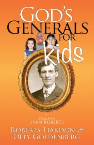 God's Generals For Kids Volume 5 Evan Roberts Paperback Book