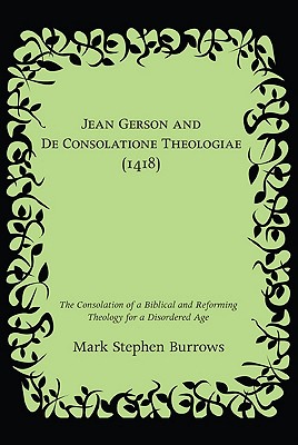 Jean Gerson And De Consolatione Theologiae 1418 (Paperback)