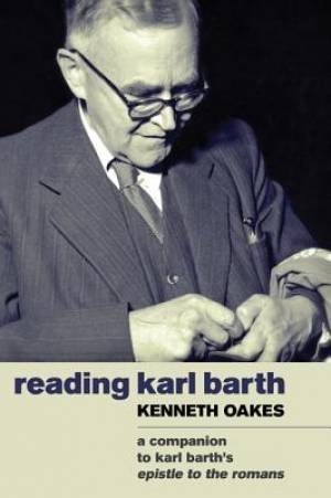 Reading Karl Barth A Companion to the Epistle to the Romans