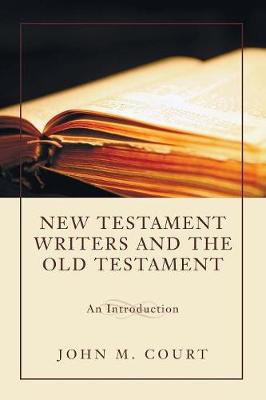 New Testament Writers and the Old Testament