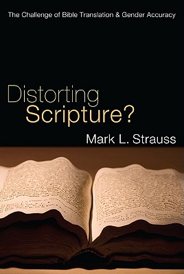 Distorting Scripture By Strauss Mark L (Paperback) 9781610970495