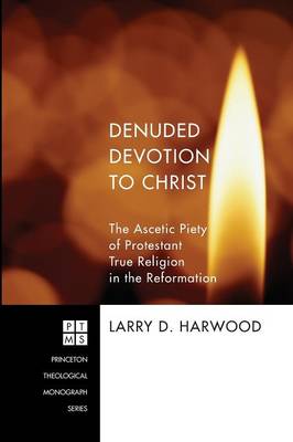 Denuded Devotion To Christ By Larry D Harwood (Paperback)