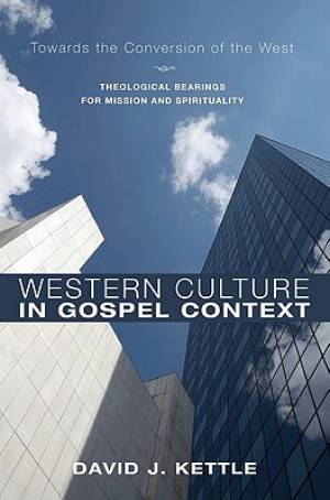 Western Culture in Gospel Context By David J Kettle (Paperback)