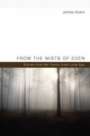 From the Mists of Eden By James Ayers (Paperback) 9781610973304