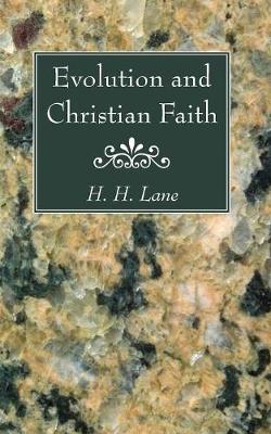 Evolution and Christian Faith By H H Lane (Paperback) 9781610974448