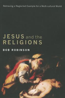 Jesus and the Religions By Bob Rev Robinson (Paperback) 9781610975988