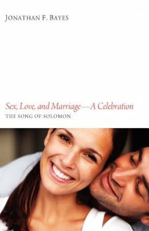 Sex Love and Marriage-A Celebration