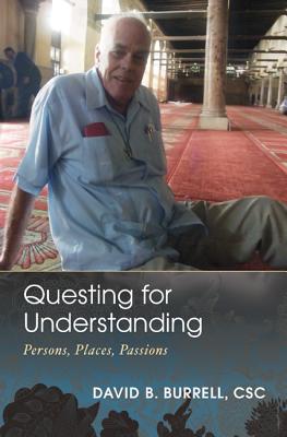 Questing for Understanding Persons Places Passions By David B Burrell